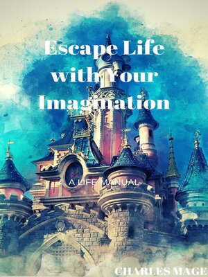cover image of Escape Life with Your Imagination
